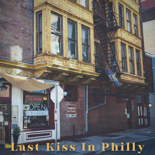 Last Kiss In Philly (Hip-Hop / Lo-Fi / Moody / Vlog)