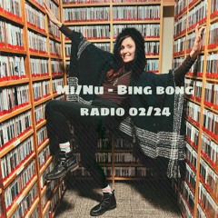 Mi/Nu @ Bing Bong Radio 02/24 • Part 1