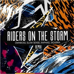Öwnboss, Slow Sense, Raphael Siqueira - Riders On The Storm (extended)