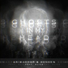 Benken & Animadrop - Ghosts In My Head (feat. Alica)
