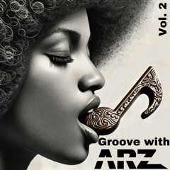 Groove with Arz | Vol. 2 | DJ Set | Afro House