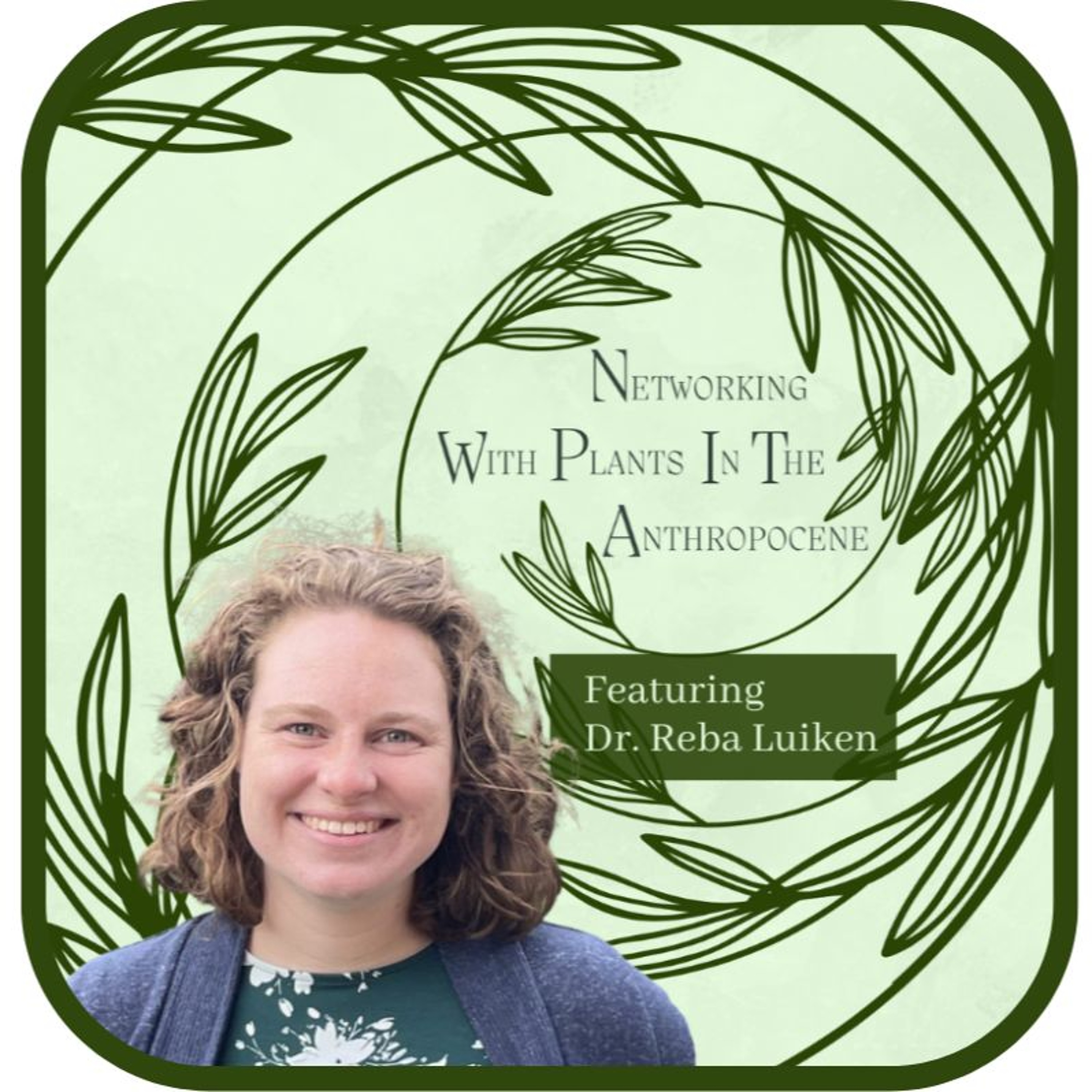 Podcast Networking with Plants in the Anthropocene