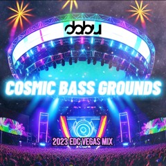 Cosmic Bass Grounds EDC 2023 Vegas Mix (Melodic Dubstep, Trap, Riddim, Hard Dance, etc)