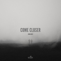 EMBIANCE - Come Closer