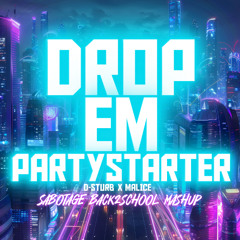 D-Sturb & Malice - Drop Em Partystarter (Sabotage Back2School Mashup) FREE DOWNLOAD