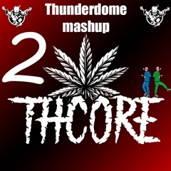 Thcore - Thunderdome mashup 2