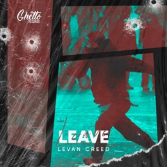 LEVAN CREED - Leave