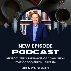 Rediscovering the Power of Communion