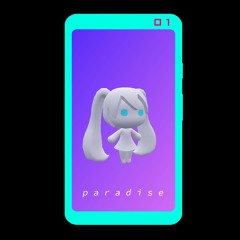 p a r a d i s e  ft Hatsune Miku (MIKU EXPO Stay Home! Mini Song Contest Entry)