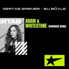 Sertab Erener - Bu Böyle (Aram & ‪Whitestone‬ - Afro House Remix)