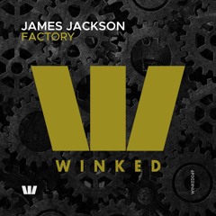 James Jackson - Factory (Original Mix) [WINKED]