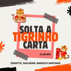 Resenha do Arrocha (Solta a Carta Tigrinho) (Zonatto, Saulkenn, Marcelo Santiago Club Mix)