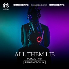 PODCAST #27 ALL THEM LIE
