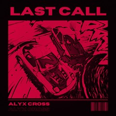 Alyx Cross - Last Call