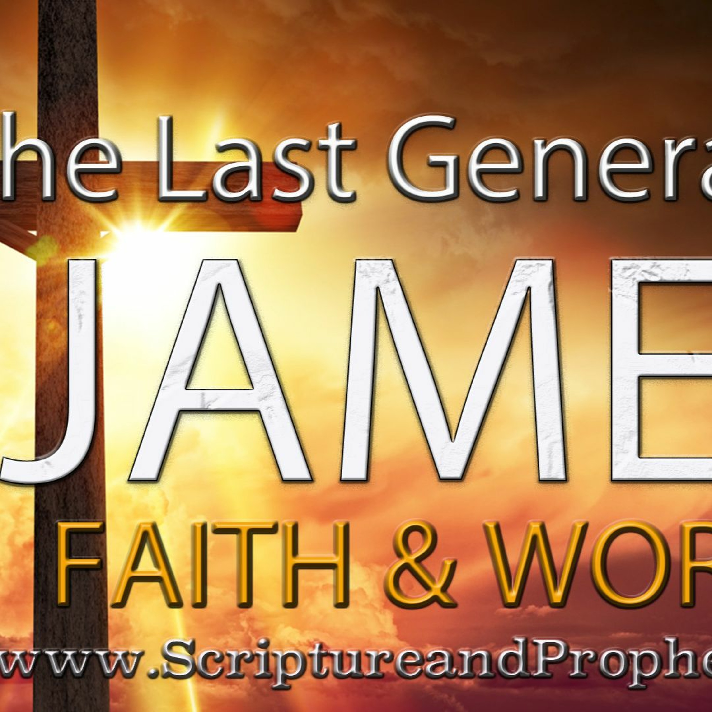 James - Faith & Works Chapter 1 - Don’t Be Deceived, Your Actions Matter