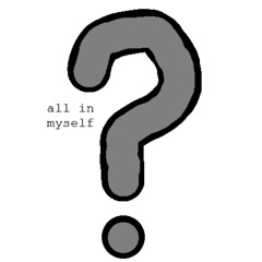 all in myself