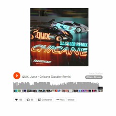 QUIX, Juelz - Chicane (Gasbler Remix) [Reuploaded]