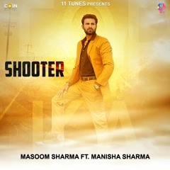 Shooter By Masoom Sharma featuring Manisha Sharma | New Punabi Songs 2022