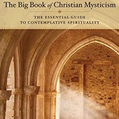 [PDF] ❤️ Read The Big Book of Christian Mysticism: The Essential Guide to Contemplative Spiritua