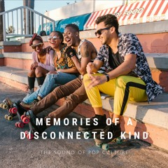 Memories Of A Disconnected Kind