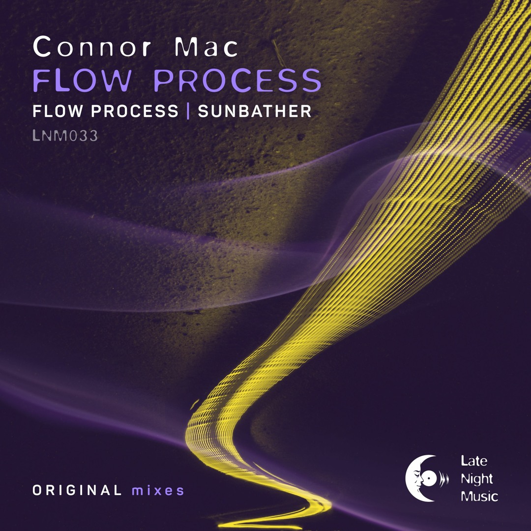 Stream Connor Mac - Flow Process (Original Mix) [Late Night Music] by ...