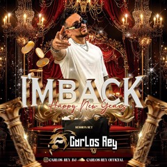 I AM BACK - CARLOS REY DJ - NEW YEAR 2025