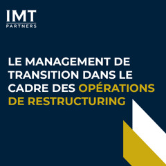 Le management de transition dans le cadre des opérations de restructuring