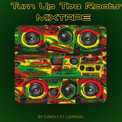 Turn Up The Roots By DjMicky X Lgmprod 2k24
