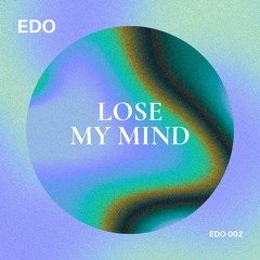 Edo - Lose My Mind [Free Download]