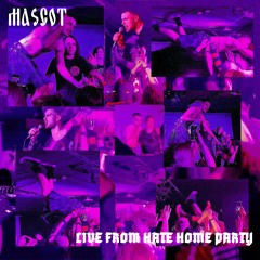 Mascot (Live mix from Hate Home Party)