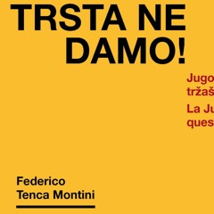 TRSTA NE DAMO! Federico Tenca Montini • Jože Pirjevec 09-01-2024 [ITA]