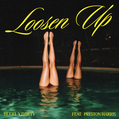 Loosen Up (feat. Preston Harris)