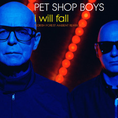 Pet Shop Boys - I will fall (Florish Forest Ambient remix 2025)