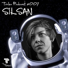 SILSAN - TeamTURBO Podcast #007