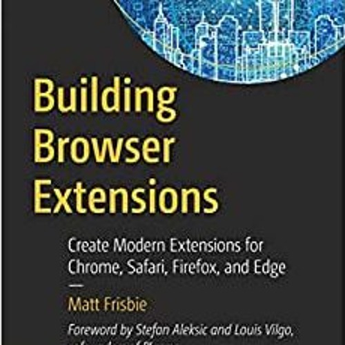 Stream [EBOOK] Building Browser Extensions Create Modern Extensions
