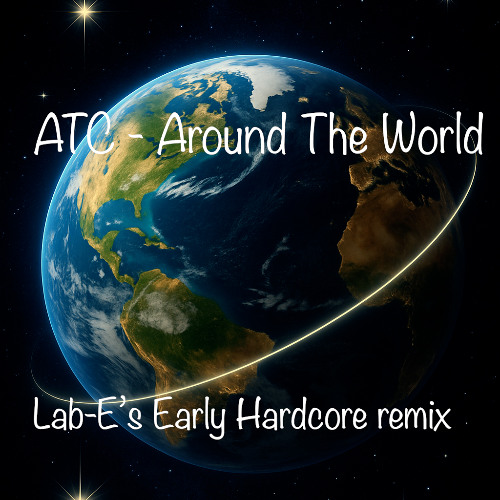 around the world (Lab-E's early Hardcore remix)