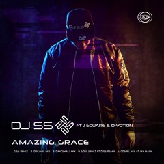 DJSS ft. J Square & D'Votion - Amazing Grace (DJSS Remix)