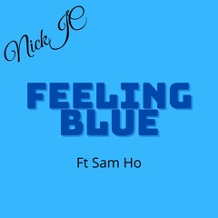 NickJC Feeling Blue Sam Ho