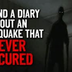 "I found a diary about an earthquake that never occurred" Creepypasta