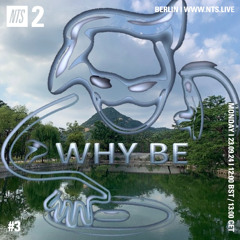 WHY BE on NTS 23.09.24