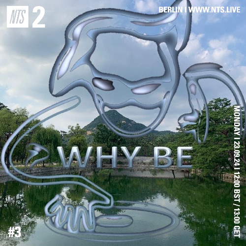 WHY BE on NTS 23.09.24
