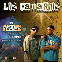 El After De Loca Especial Los Canarios + Amaro