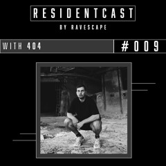 EX-RESIDENTCAST #009 / 404