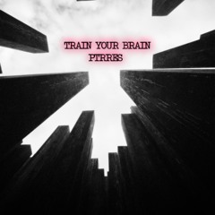 TRAIN YOUR BRAIN