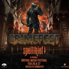 GRIMEFEST presents: spellthief & friends \\ 2/26/2021