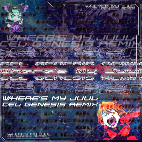 Where's My Juul (Cel Genesis Remix) by Cel Genesis Free Listening on