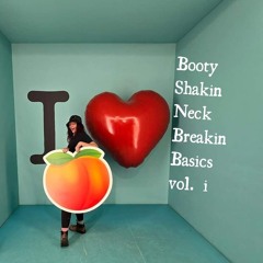 Booty Shakin Neck Breakin Basics vol. i