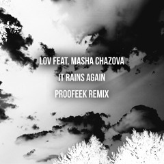 It Rains Again (feat. Masha Chazova)(Proofeek Remix)