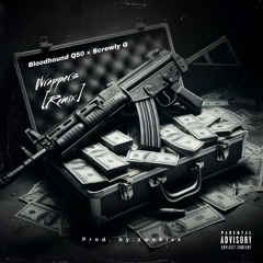 Bloodhound Q50 × Screwly G - Wrappers [Remix] | Prod. by 2wo6ixx