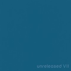 Unreleased VII